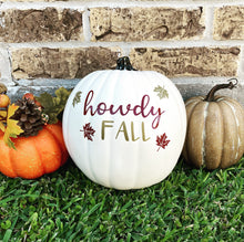 Load image into Gallery viewer, "Howdy Fall" Pumpkin for Fall Home Decor
