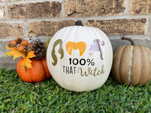 Load image into Gallery viewer, "100% That Witch" Halloween Sanderson Sister Porch Decor