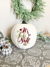 Load image into Gallery viewer, "It's Fall Y'all" Pumpkin Home Decor