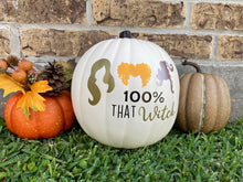Load image into Gallery viewer, "100% That Witch" Halloween Sanderson Sister Porch Decor