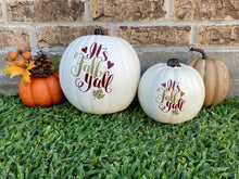 Load image into Gallery viewer, &quot;It&#39;s Fall Y&#39;all&quot; Pumpkin Home Decor
